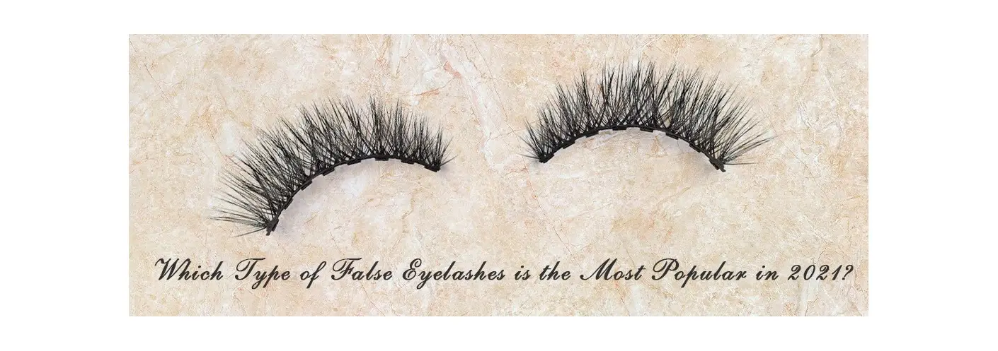 Which Type of False Eyelashes is the Most Popular in 2021?