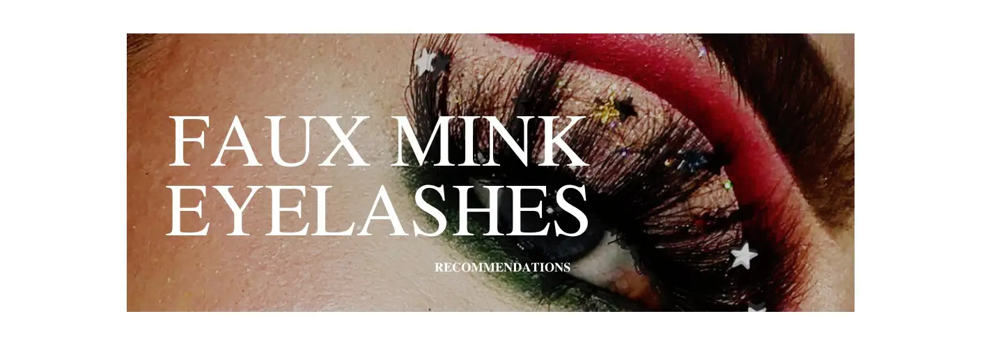 Which are the Best Faux Mink Eyelashes? Any Recommendations? Which are the Best Faux Mink Eyelashes? Any Recommendations?